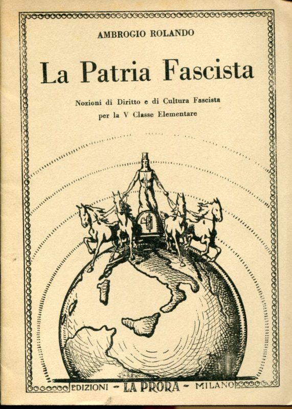 La Patria fascista. Nozioni di diritto e di cultura fascista per la V° classe elementare