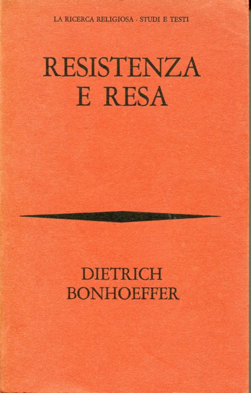 Resistenza e resa : lettere e appunti dal carcere,  introduzione di Italo Mancini