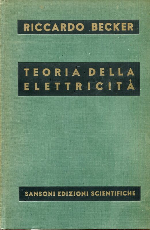Teoria dell'elettricità. Introduzione alla Teoria maxwelliana della elettricità. Con un capitolo introduttivo sull'uso del calcolo vettoriale nella fisica. Traduzione dalla 11 edizione tedesca eseguita da M. Ageno. Vol.1 e vol 2 (Teoria elettronica)