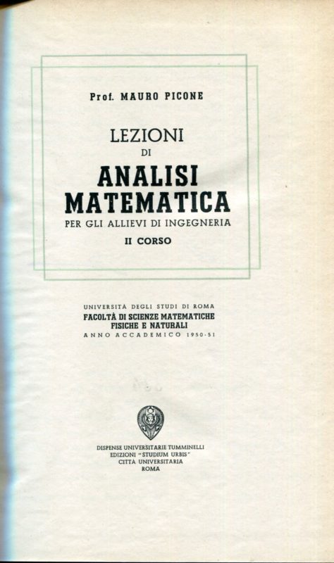 Lezioni di analisi matematica : per gli allievi di ingegneria : II corso. Anno accademico 1950 - 1951