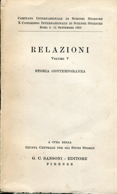 Storia contemporanea. Relazioni del X Congresso Internazionale di Scienze Storiche. Volume V