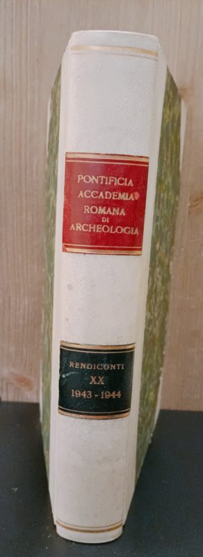 Pontificia accademia romana di archeologia. Verbali delle adunanze scientifiche. Anno accademico 1943-1944