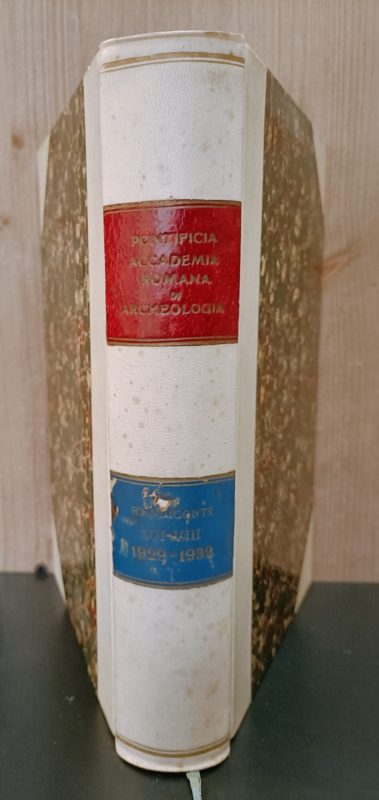 Atti della pontificia accademia romana di archeologia (Serie III). RENDICONTI. Volume VII e VIII. Annate accademiche 1929-30-31-32