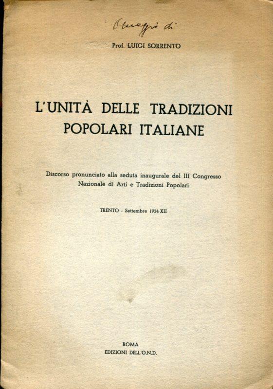 L'unità delle tradizioni popolari italiane : discorso pronunciato alla seduta inaugurale del III Congresso nazionale di arti e tradizioni popolari. Trento, settembre 1934