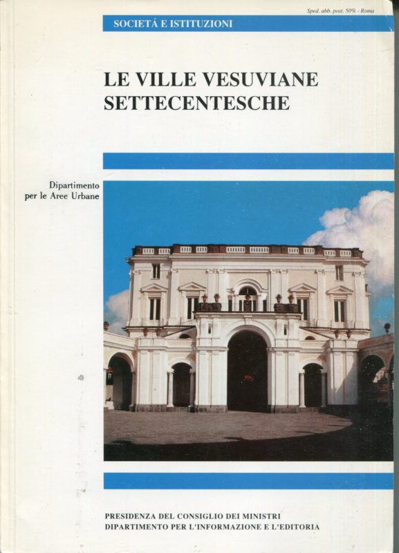 Le ville vesuviane settecentesche : piano di coordinamento e gestione delle risorse ambientali e territoriali in rapporto allo sviluppo delle aree urbane nel comprensorio vesuviano