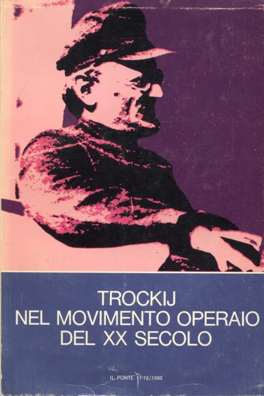 Trockij nel movimento operaio del 20. secolo,  n. speciale de Il Ponte n. 11-12/1980