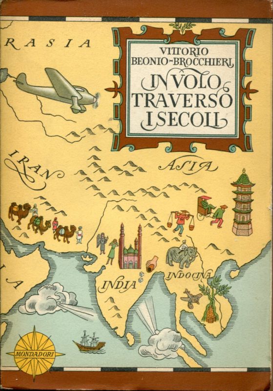 In volo Traverso I secoli. Venticinque fatiche aeree, marine, sentimentali, Silvestri, evocative, documentarie, immaginose e ultramondane di un filosofo volante