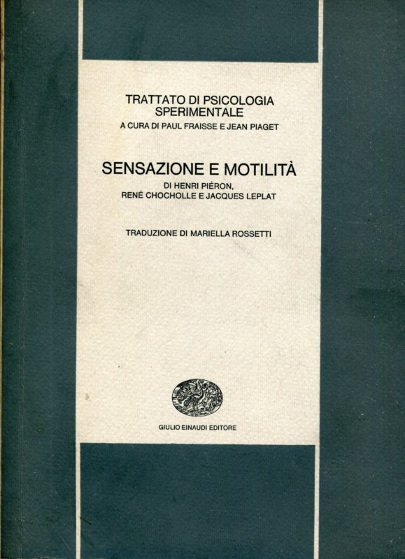 Trattato di psicologia sperimentale 2: Sensazione e motilitÃ ,  di Henri Pieron, Rene Chocholle e Jacques Leplat
