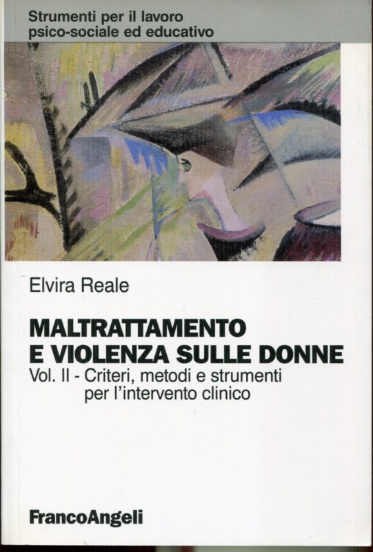 Maltrattamento e violenza sulle donne. Vol. 2, Criteri, metodi e strumenti dell'intervento clinico