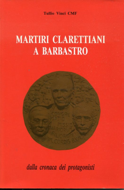 Martiri clarettiani a Barbastro : dalla cronaca dei protagonisti