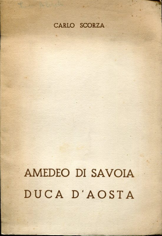 Amedeo di Savoia Duca d'Aosta. Discorso tenuto a Roma nella sede dell'Istituto dell'Africa italiana, il 3 marzo XXI, primo anniversario della morte di Amedeo di Savoia Duca d'Aosta.