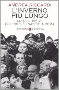 L' inverno piÃ¹ lungo 1943-44 : Pio 12., gli ebrei e i nazisti a Roma