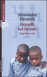 Gemelli nel mondo. Leggende e realtÃ 