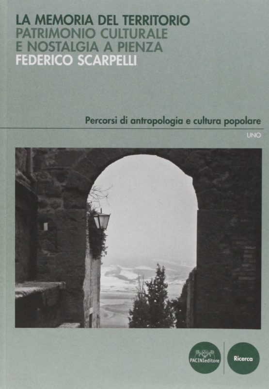 La memoria del territorio. Patrimonio culturale e nostalgia a Pienza