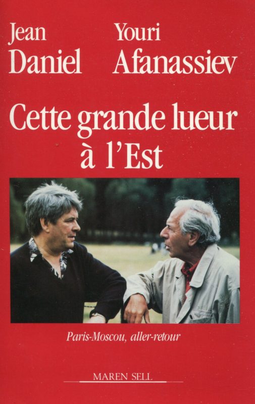 Cette grande lueur Ã  l'Est : Paris-Moscou, aller, retour
