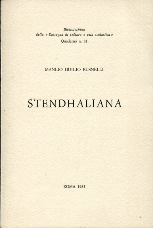 Stendhaliana. Bibliotechina della 'Rassegna di cultura e vita scolastica' Quaderno n. 81.