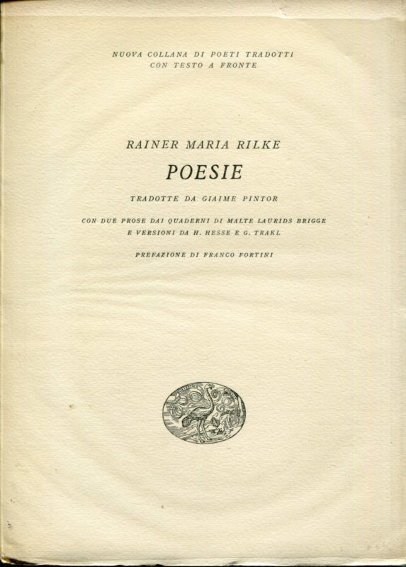 Poesie, tradotte da Giaime Pintor ; con due prose dai Quaderni di Malte Laurids Brigge e versioni da H. Hesse e G. Trakl ; prefazione di Franco Fortini