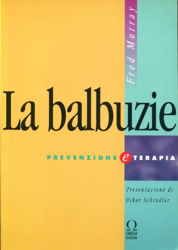 La balbuzie. Prevenzione e terapia. Presentazione di Oskar Schindler. A cura della Associazione nazionale La lingua amara. Traduzione di Daniele Orla