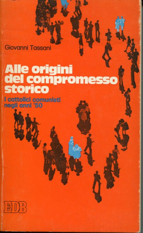 Alle origini del compromesso storico. I cattolici comunisti negli anni '50
