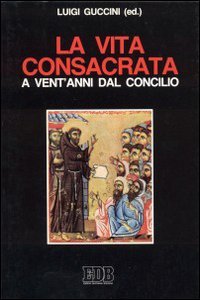 La vita consacrata a vent'anni dal Concilio. Atti del Convegno di Â«TestimoniÂ» (Mendola, 8-13 settembre 1986)