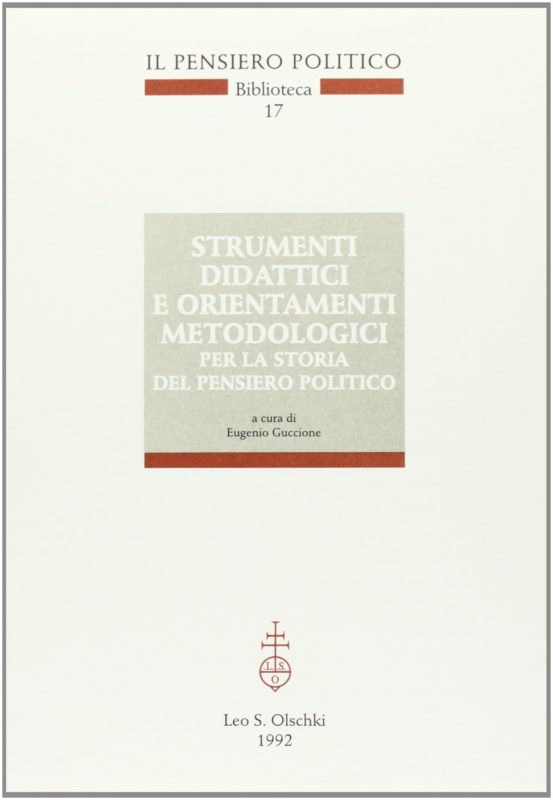 Strumenti didattici e orientamenti metodologici per la storia del pensiero politico. Atti del seminario internazionale Erice, 17-19 ottobre 1991