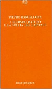 L'egoismo maturo e la follia del capitale