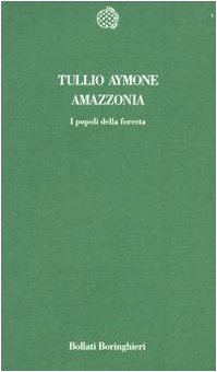 Amazzonia. I popoli della foresta