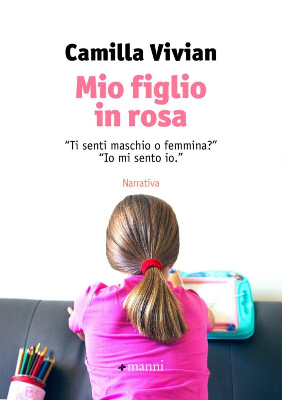 Mio figlio in rosa. "Ti senti maschio o femmina?" "Io mi sento io"