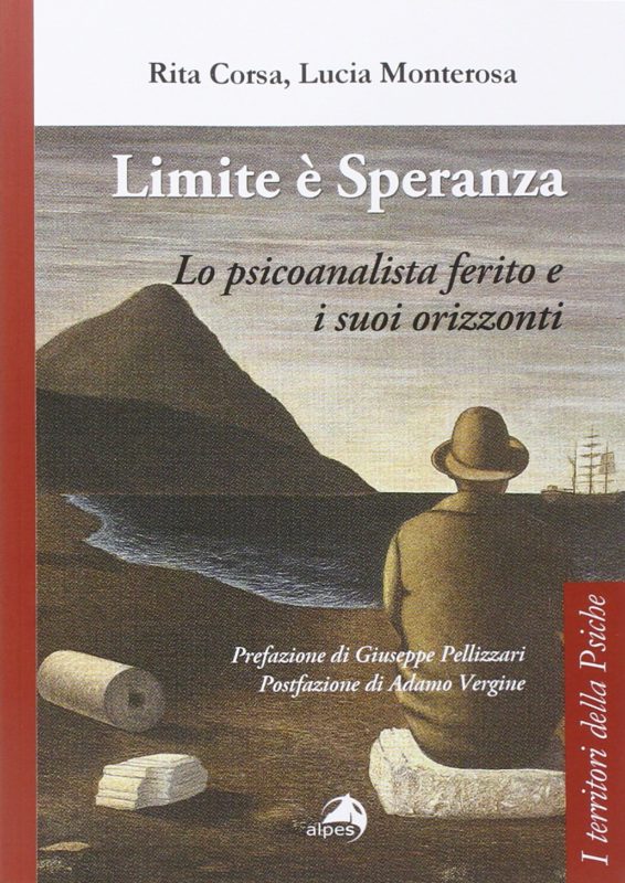 Limite Ã¨ speranza. Lo psicoanalista ferito e i suoi orizzonti