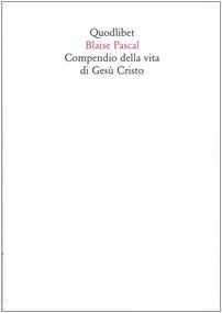 Compendio della vita di GesÃ¹ Cristo. A cura di Michele Ranchetti