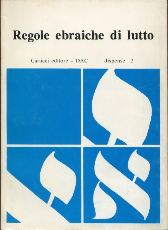 Regole ebraiche di lutto. Appunti di un corso del Seminario D. AlmagiÃ 