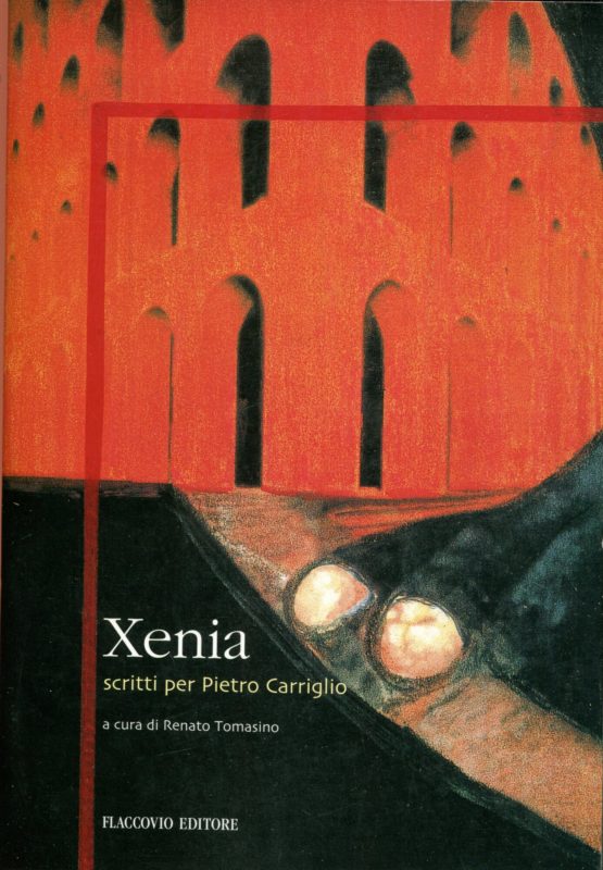 Xenia : scritti per Pietro Carriglio / a cura di Renato Tomasino . Xenia 2 : scritti per Pietro Carriglio