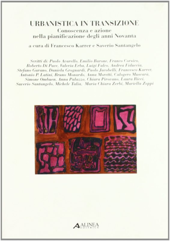 Urbanistica in transizione. Conoscenza e azione nella pianificazione degli anni Novanta