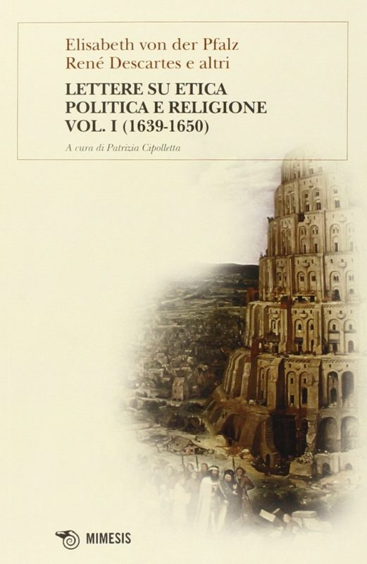 Lettere su etica, politica e religione (Vol. 1 1639-1650). A cura di Patrizia Cipolletta