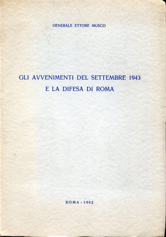 Gli avvenimenti del settembre 1943 e la difesa di Roma