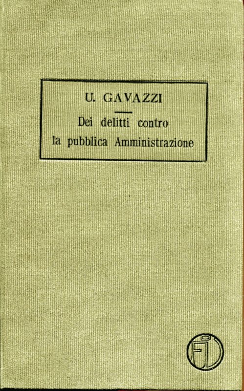 Trattato di diritto penale. Vol. 4., Dei delitti contro la pubblica amministrazione