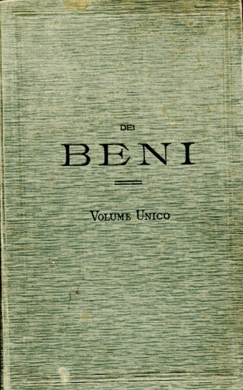 Dei beni. Volume unico con appendice di Pietro Bonfante. Collana Trattato teorico-pratico di diritto civile : tradotto sulla 2. ed. orig. in corso di stampa da una societÃ  di giuristi con riscontri al codice civile italiano