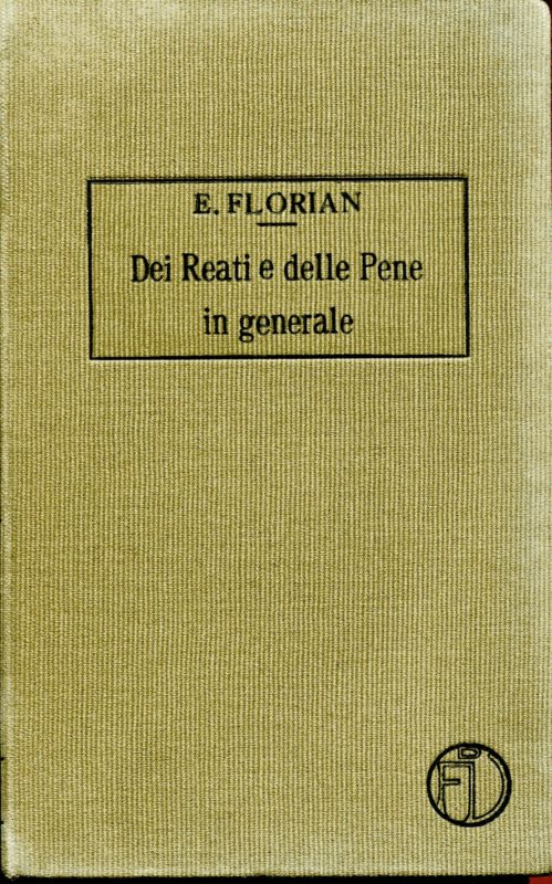 Trattato di diritto penale. 1. 1: Dei reati e delle pene in generale