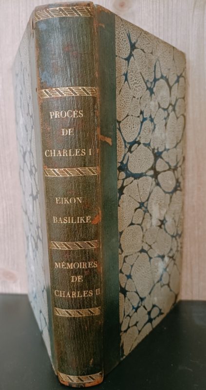 ProcÃ¨s de Charles Ier. EikÃ´n BasilikÃ¨, excuses offertes Ã  Charles Ier. MÃ©moires de Charles II, sur la fuite aprÃ¨s la bataille de Worcester. Collection des MÃ©moires relatifs Ã  la RÃ©volution d'Angleterre