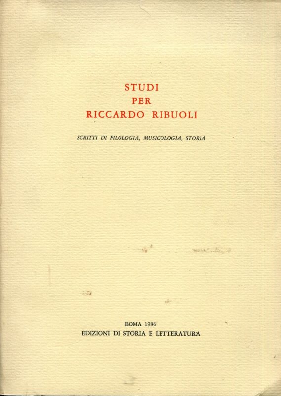 Studi per Riccardo Ribuoli : scritti di filologia, musicologia, storia