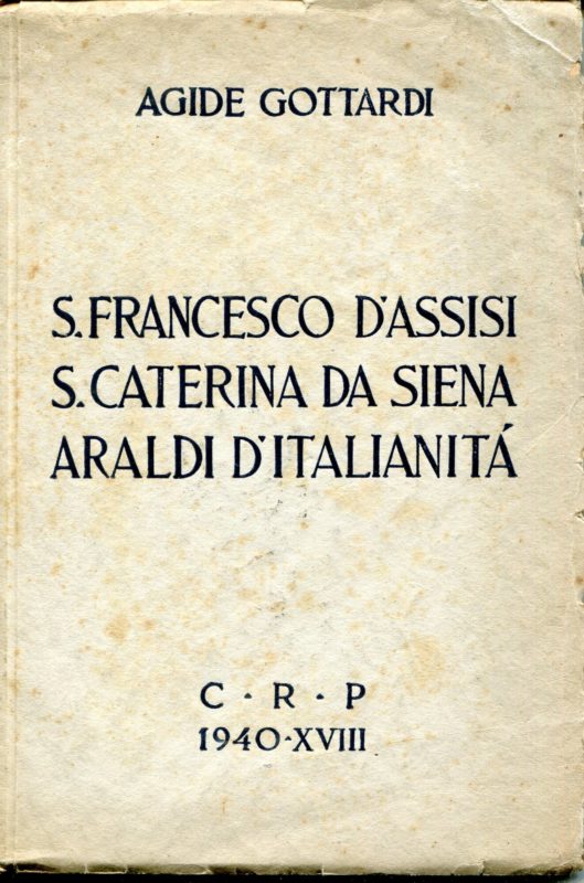 S. Francesco d'Assisi, S. Caterina da Siena araldi d'italianita