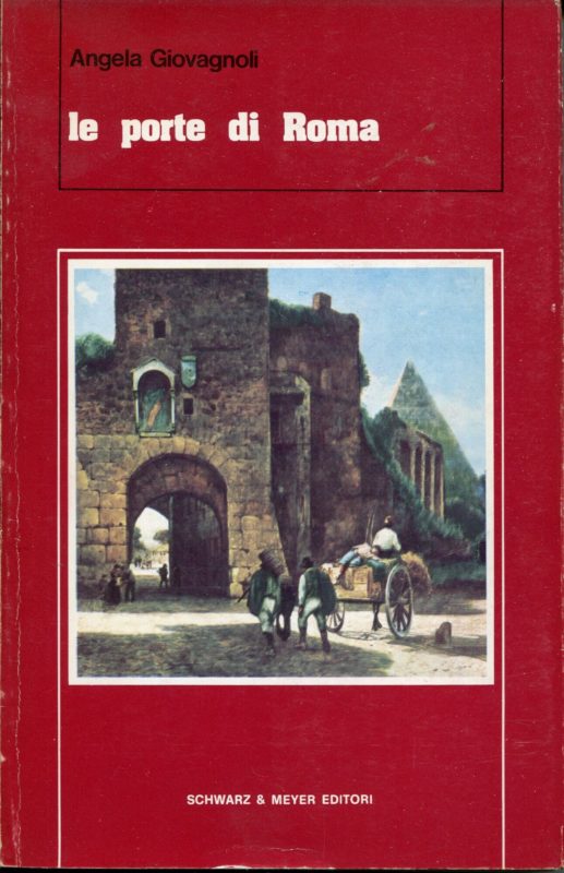 Le porte di Roma, fotografie di Enrico Blasi e Massimo Trombetti
