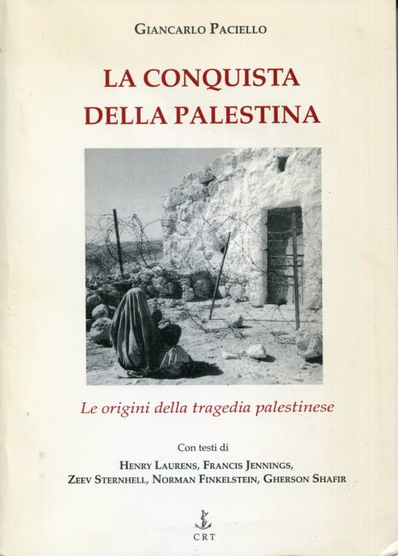 La conquista della Palestina. Le origini della tragedia palestinese