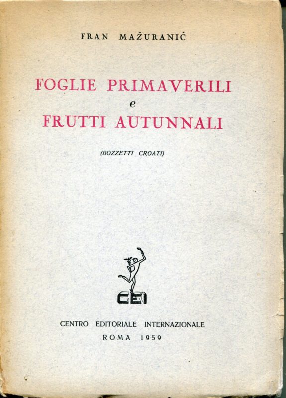 Foglie primaverili e frutti autunnali, Introduzione e traduzione a cura di Franjo TROGRANCIC