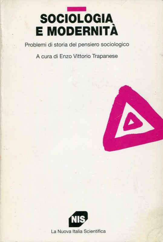 Sociologia e modernitÃ . Problemi di storia del pensiero sociologico