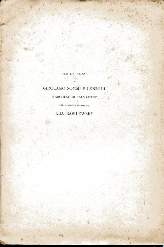 Per le nozze di Girolamo Sommi-Picenardi marchese di Calvatone colla nobile signorina Ada Basilewsky.