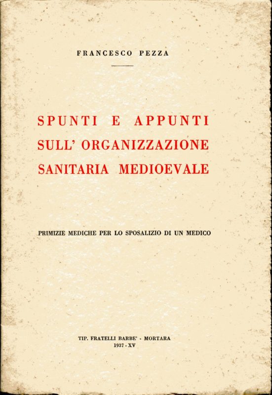 Spunti e appunti sull'organizzazione sanitaria medioevale. Primizie mediche per lo sposalizio di un medico
