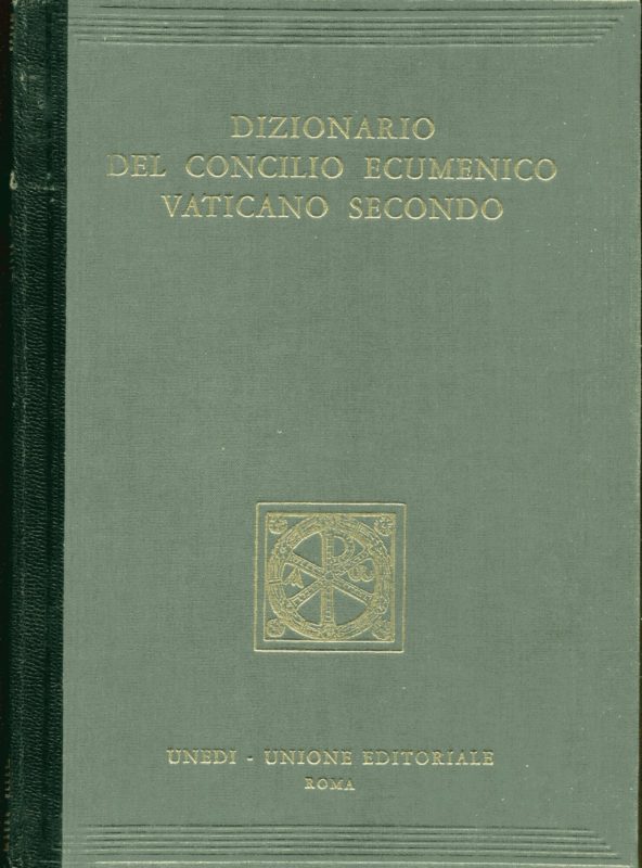 Dizionario del Concilio Ecumenico Vaticano Secondo. In collaborazione: Direttore: Salvatore Garofalo, Redattore Capo, Tommaso Federici.