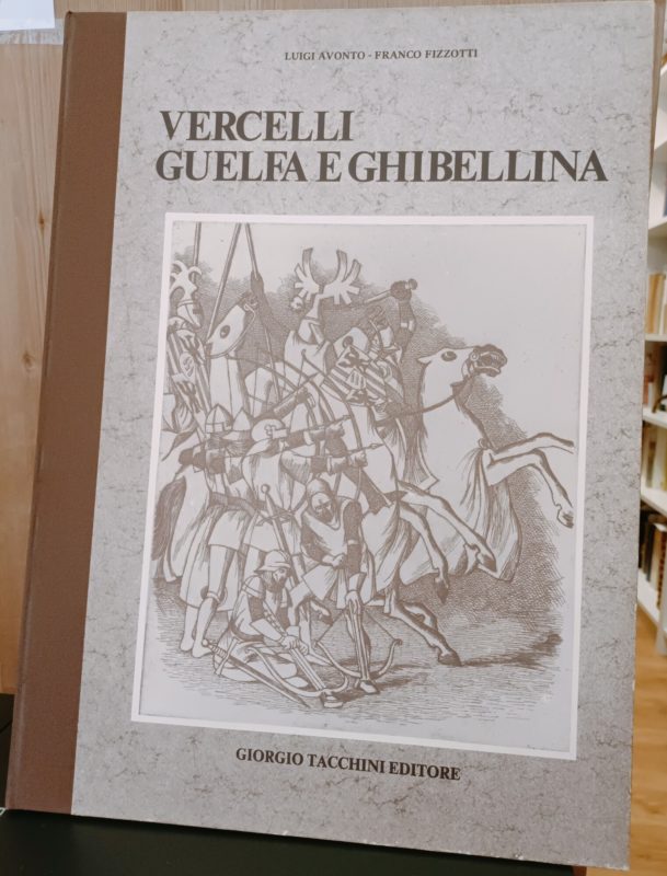 Vercelli guelfa e ghibellina. Sei tavole originali fuori testo di Franco Fizzotti. Nota introduttiva di Rosaldo Ordano.