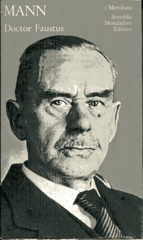 Dottor Faust. La vita del compositore tedesco Adrian Leverkuhn narrata da un amico. A cura di Roberto Fertonani. Traduzione di Ervino Pocar. prefazione di Giacomo Manzoni.